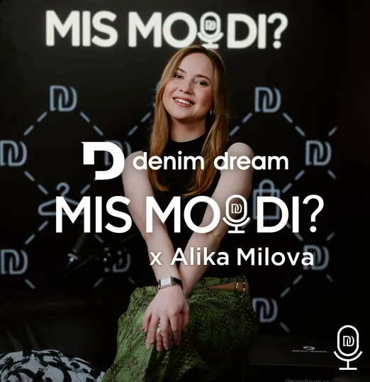 Denim Dream podcast MIS MOODI? #33 Alika Milova